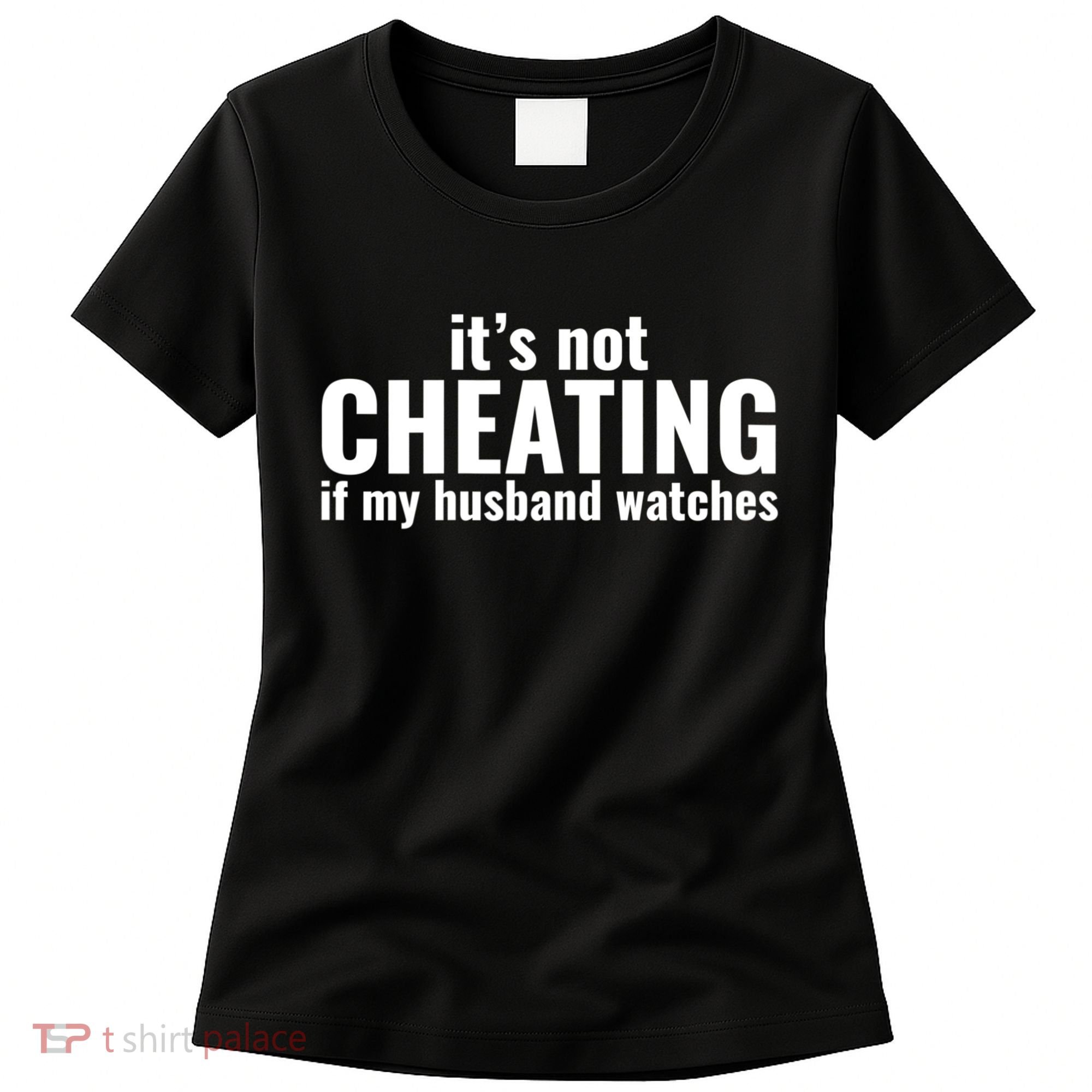 It's Not Cheating If My Husband Watches Funny Saying Women's T-Shirt