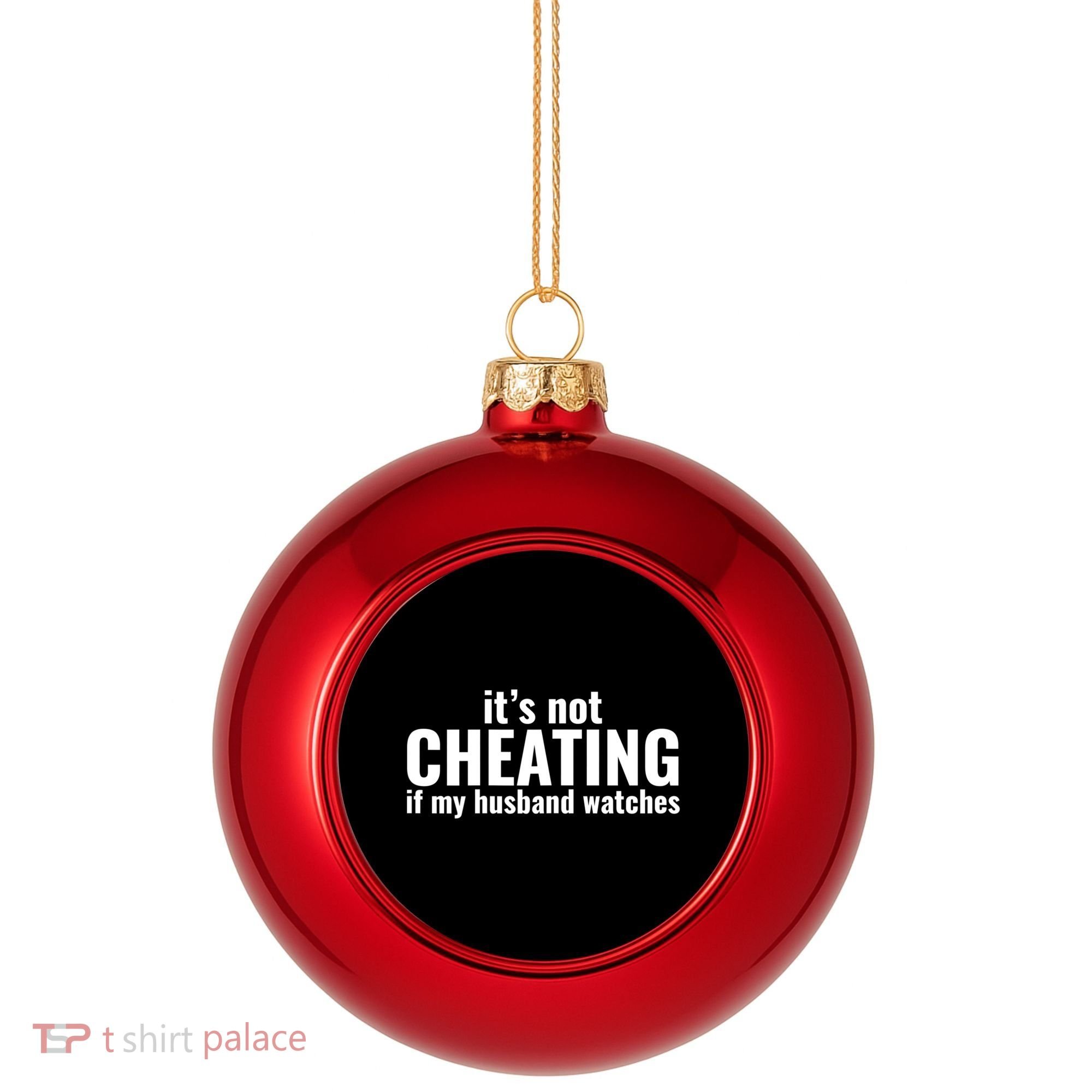 It's Not Cheating If My Husband Watches Funny Saying Plastic Christmas Ball Ornament