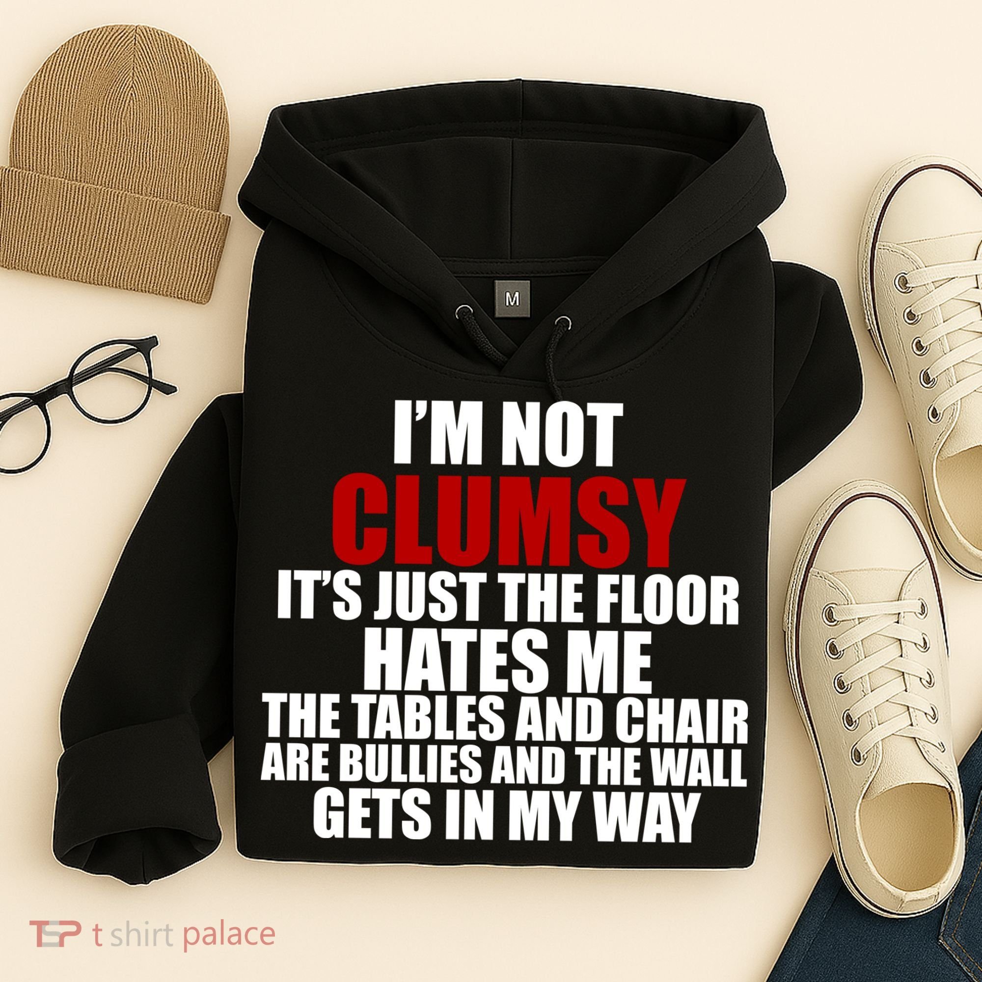 I'm Not Clumsy It's Just The Flor Hates Me Funny Hoodie