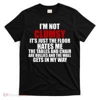 I'm Not Clumsy It's Just The Flor Hates Me Funny T-Shirt thumb 0