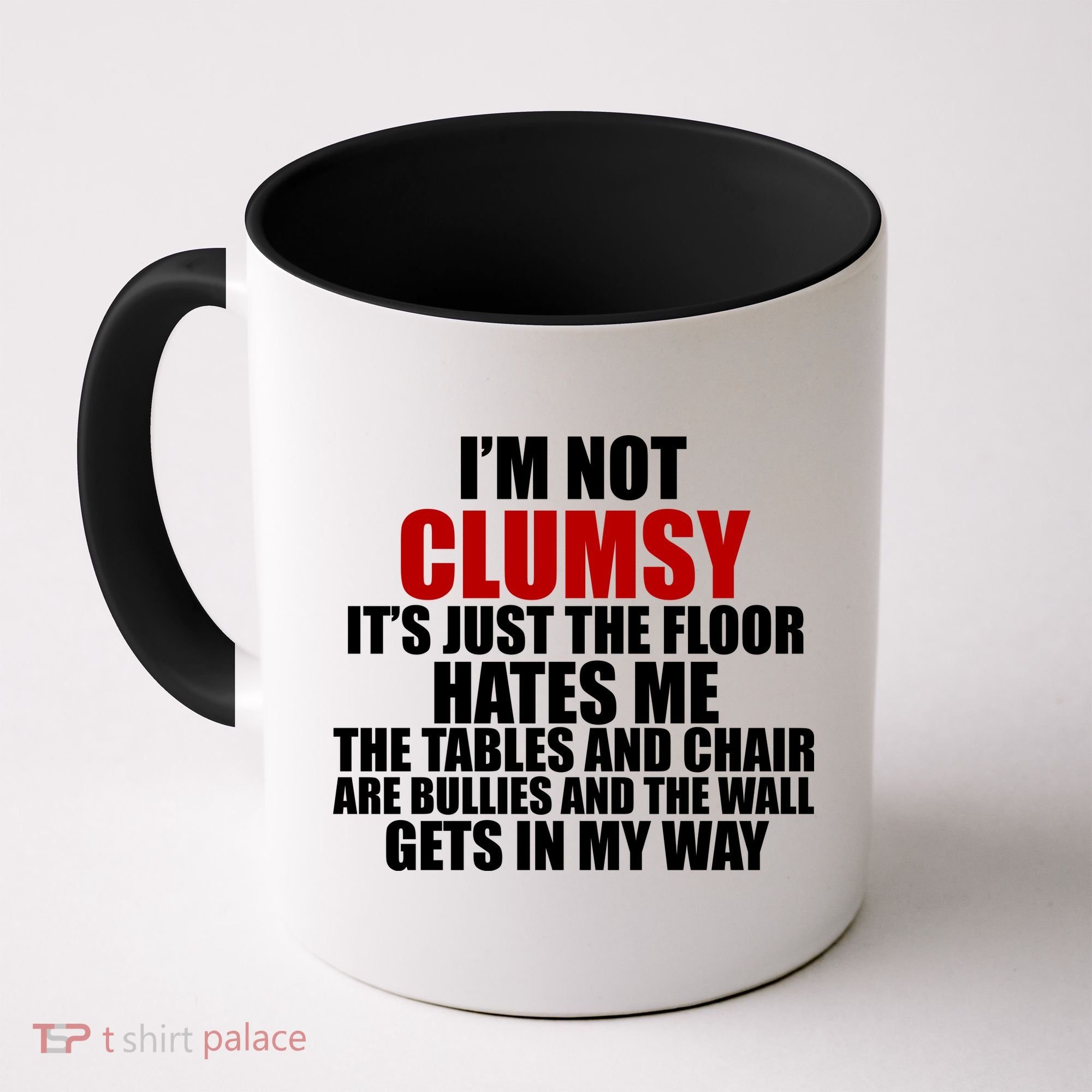 I'm Not Clumsy It's Just The Flor Hates Me Funny Coffee Mug