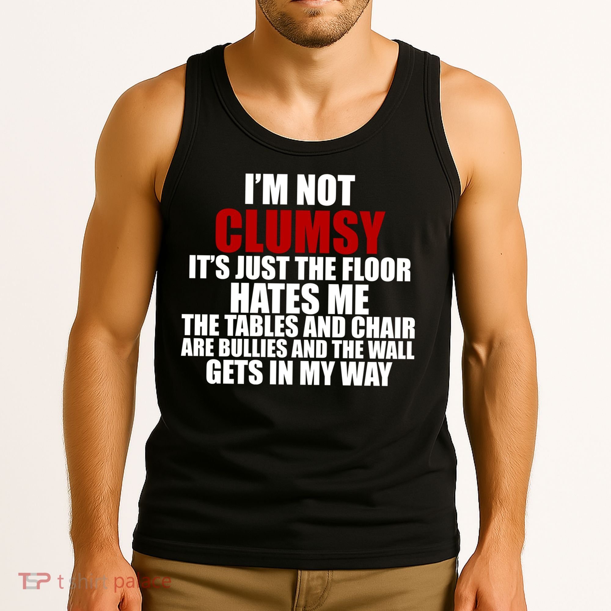 I'm Not Clumsy It's Just The Flor Hates Me Funny Tank Top