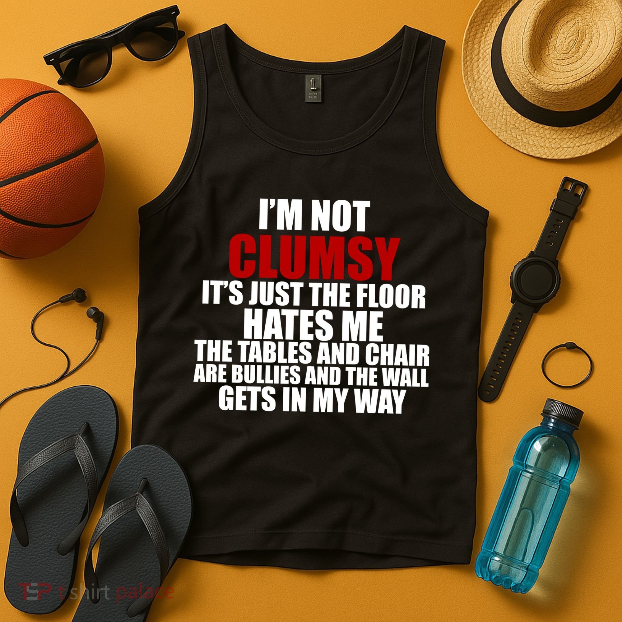 I'm Not Clumsy It's Just The Flor Hates Me Funny Tank Top