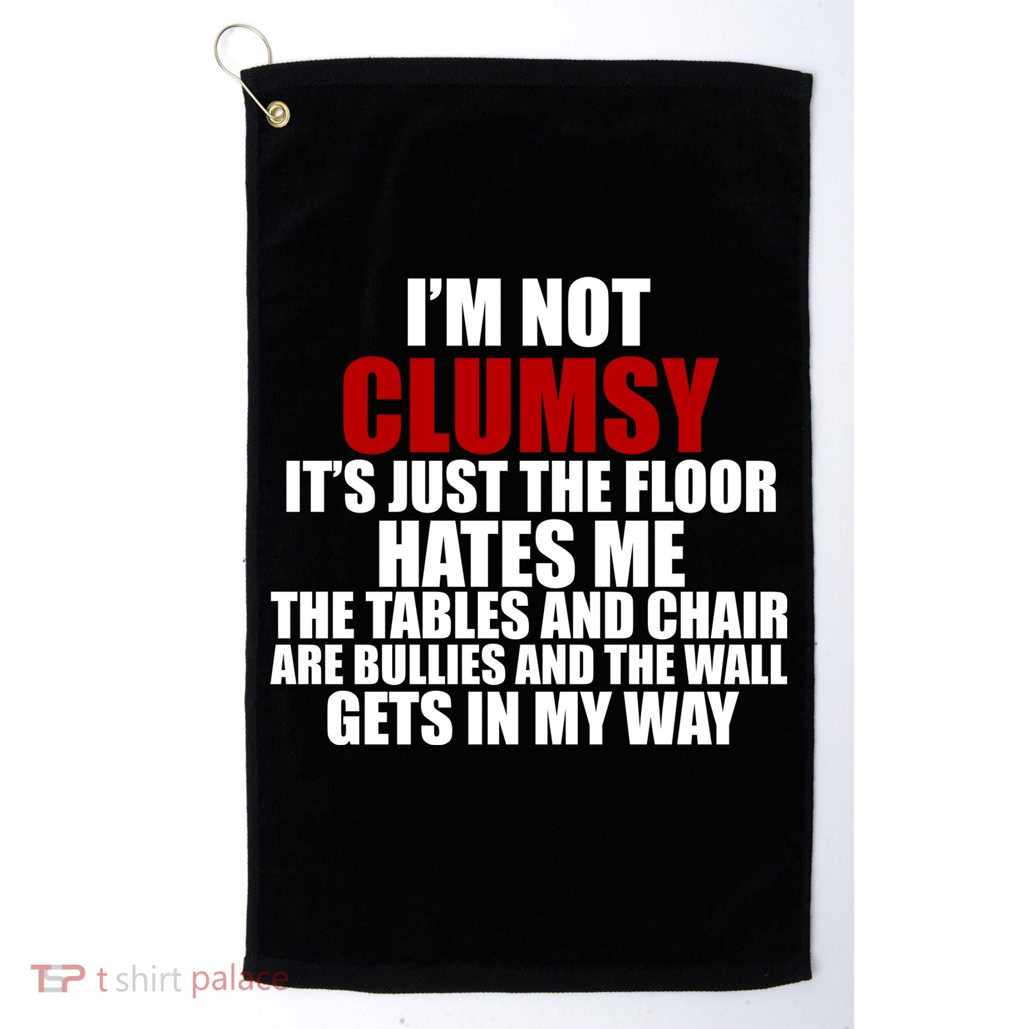 I'm Not Clumsy It's Just The Flor Hates Me Funny Golf Towel