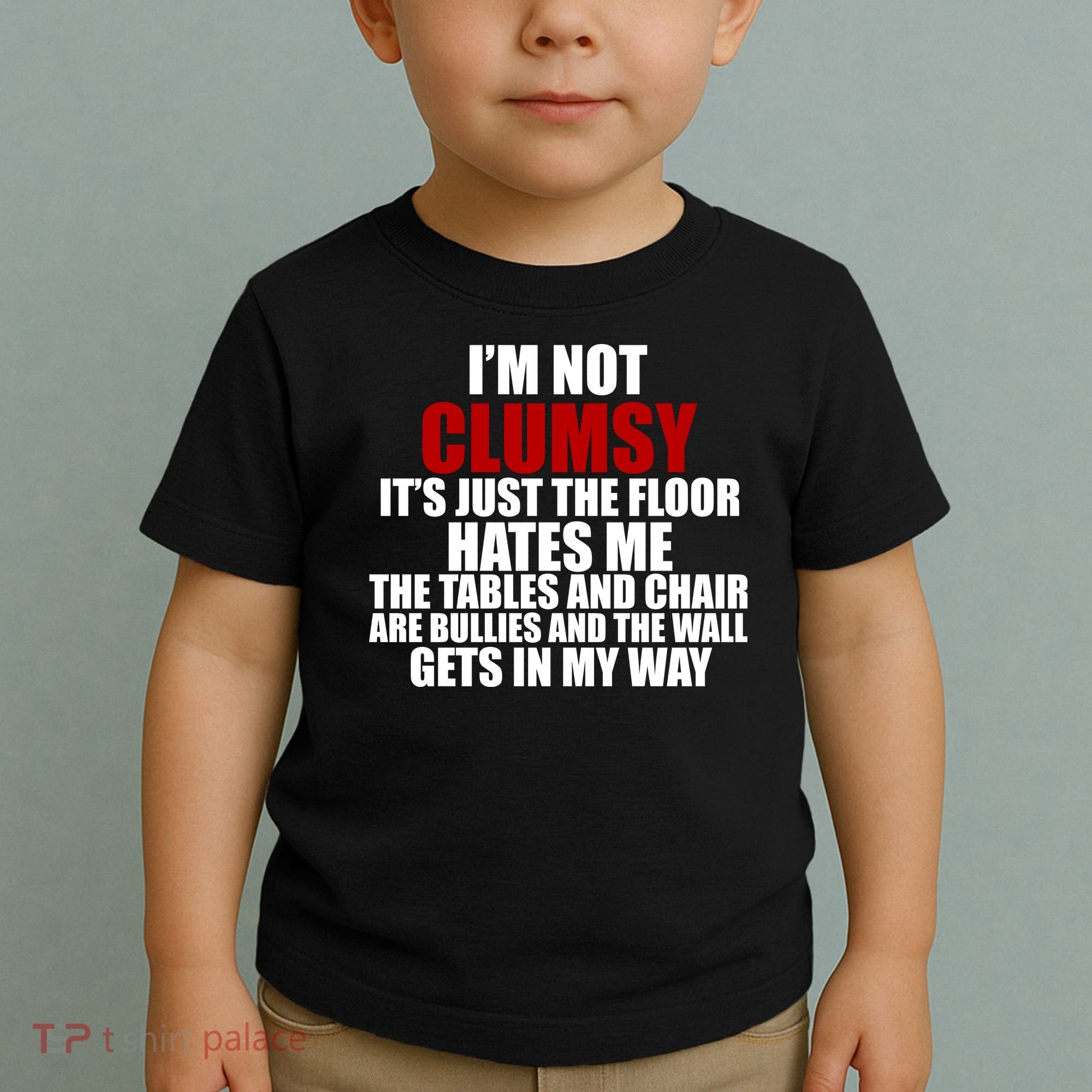 I'm Not Clumsy It's Just The Flor Hates Me Funny Toddler T-Shirt