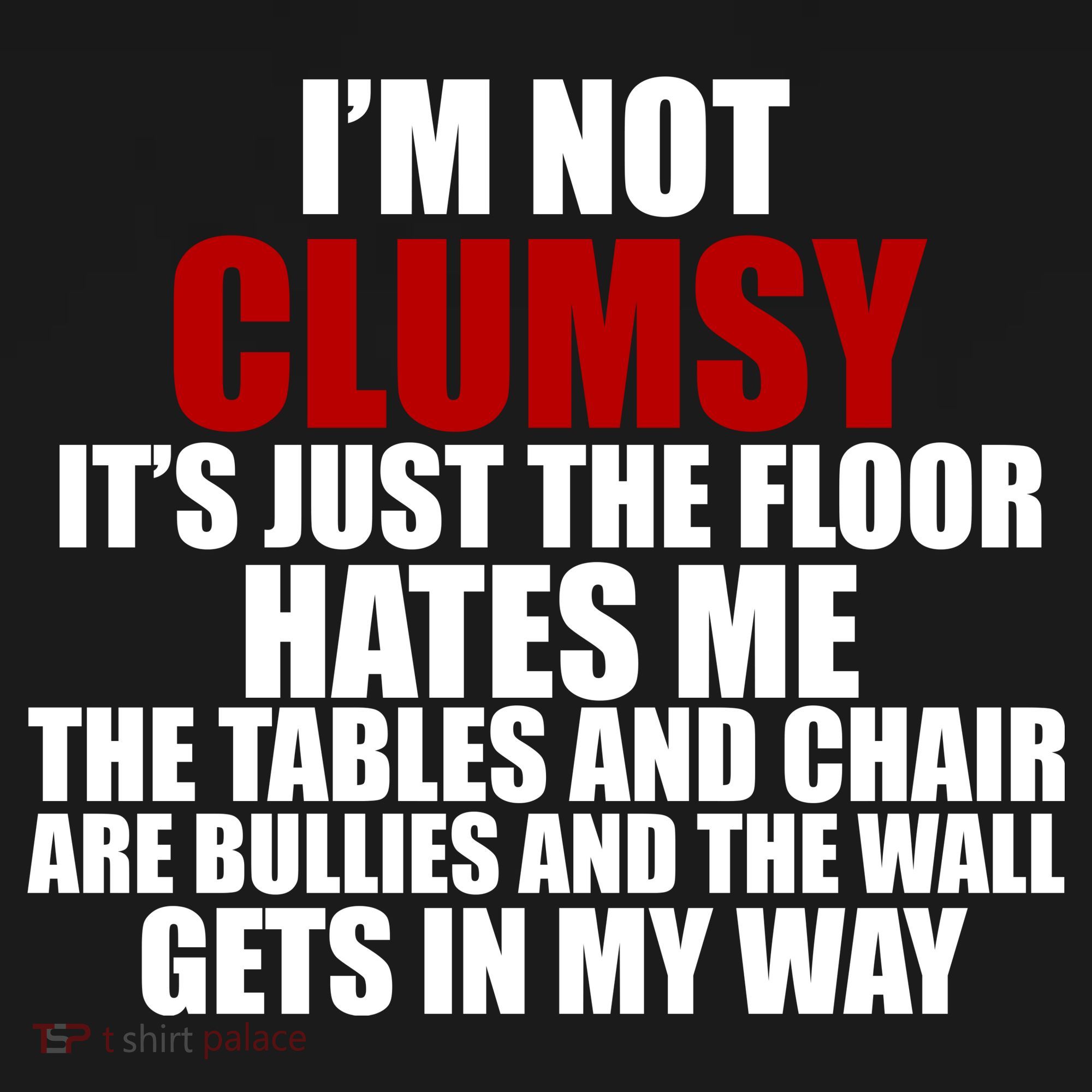 I'm Not Clumsy It's Just The Flor Hates Me Funny Kids Sweatshirt
