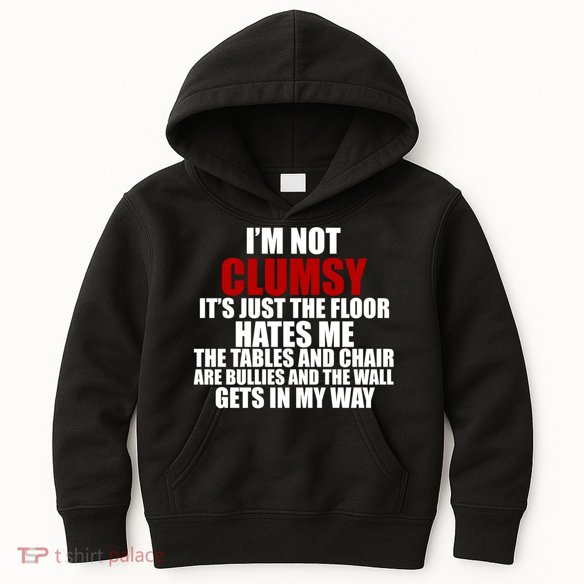 I'm Not Clumsy It's Just The Flor Hates Me Funny Kids Hoodie