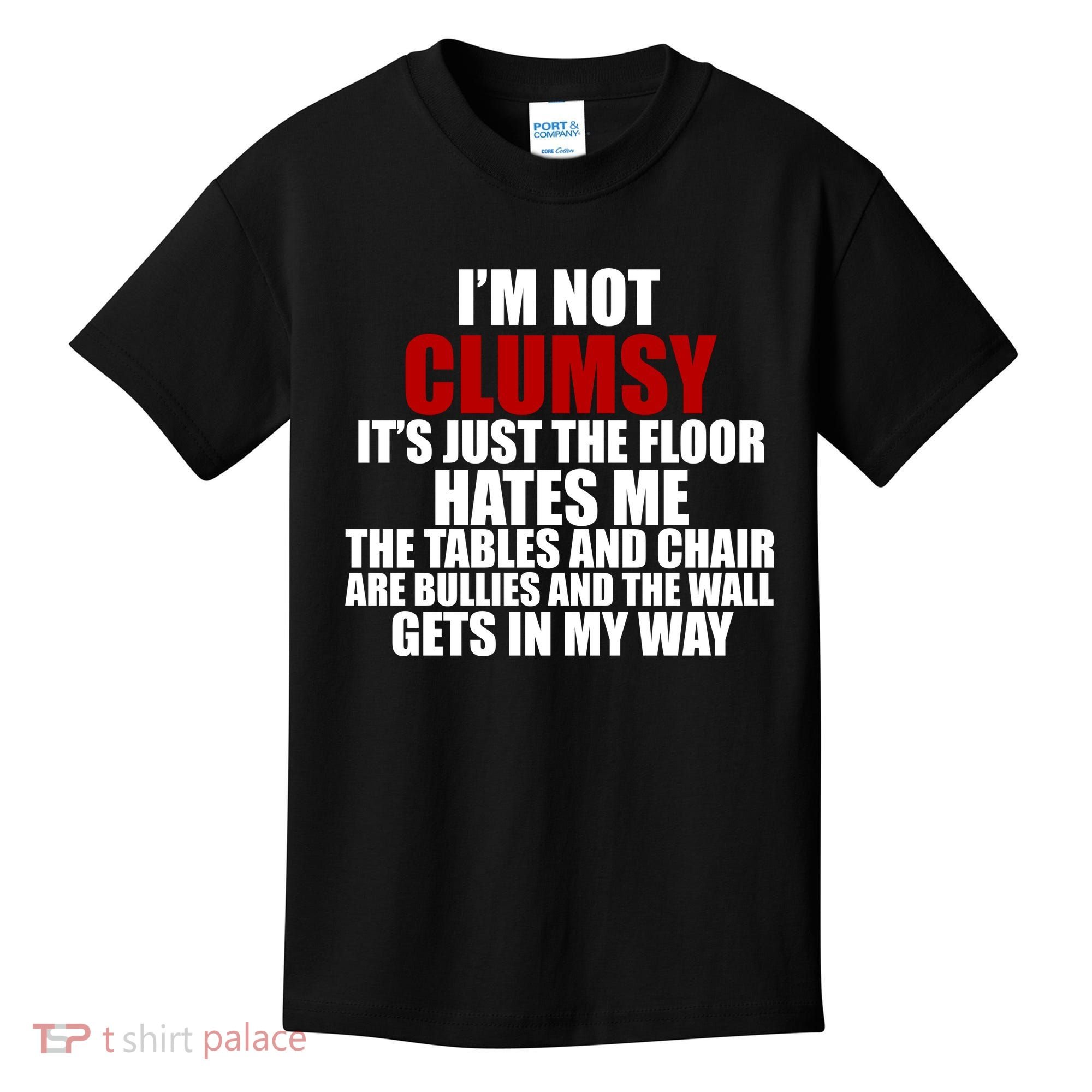 I'm Not Clumsy It's Just The Flor Hates Me Funny Kids T-Shirt