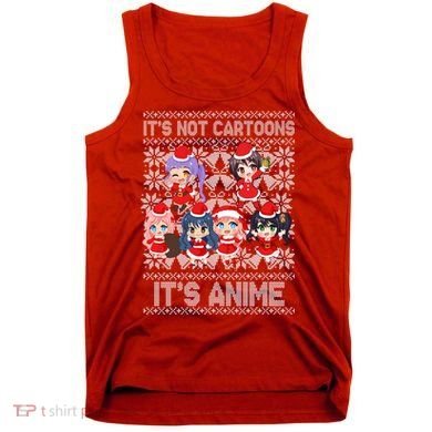 Its Not Cartoons Its Anime Ugly Christmas Tank Top