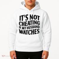 It's Not Cheating If My Husband Watches Funny Saying Hoodie thumb 2