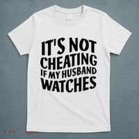 It's Not Cheating If My Husband Watches Funny Saying T-Shirt thumb 5