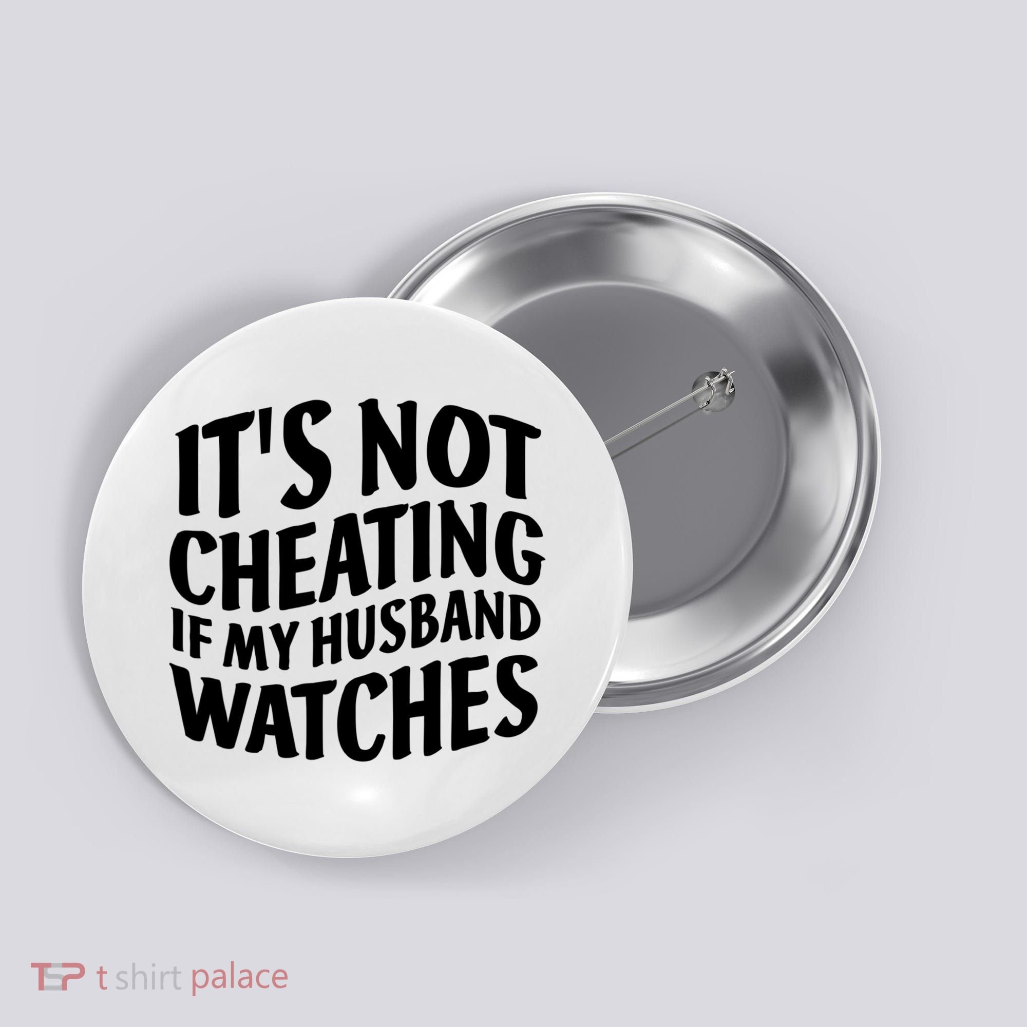 It's Not Cheating If My Husband Watches Funny Saying Button