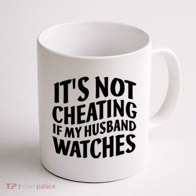It's Not Cheating If My Husband Watches Funny Saying Coffee Mug back