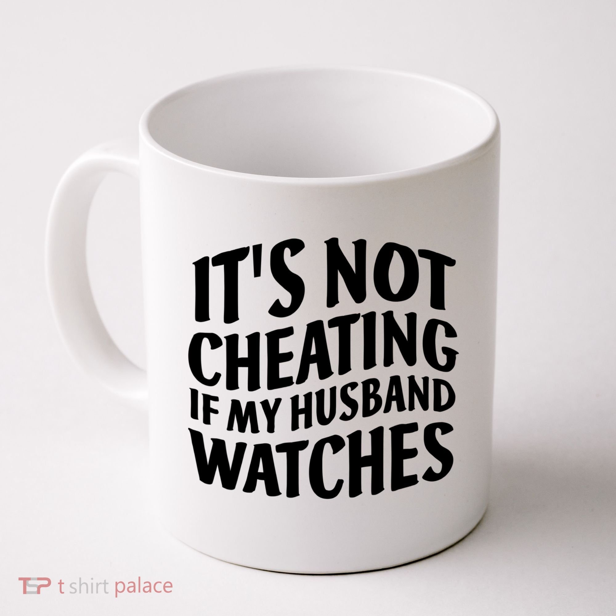 It's Not Cheating If My Husband Watches Funny Saying Coffee Mug