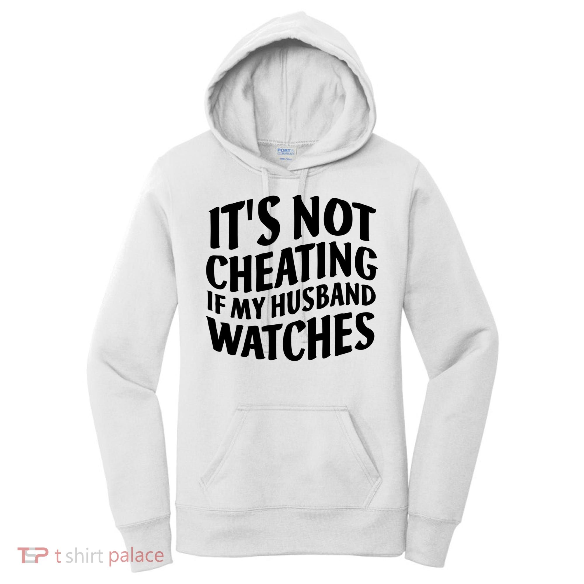 It's Not Cheating If My Husband Watches Funny Saying Women's Hoodie