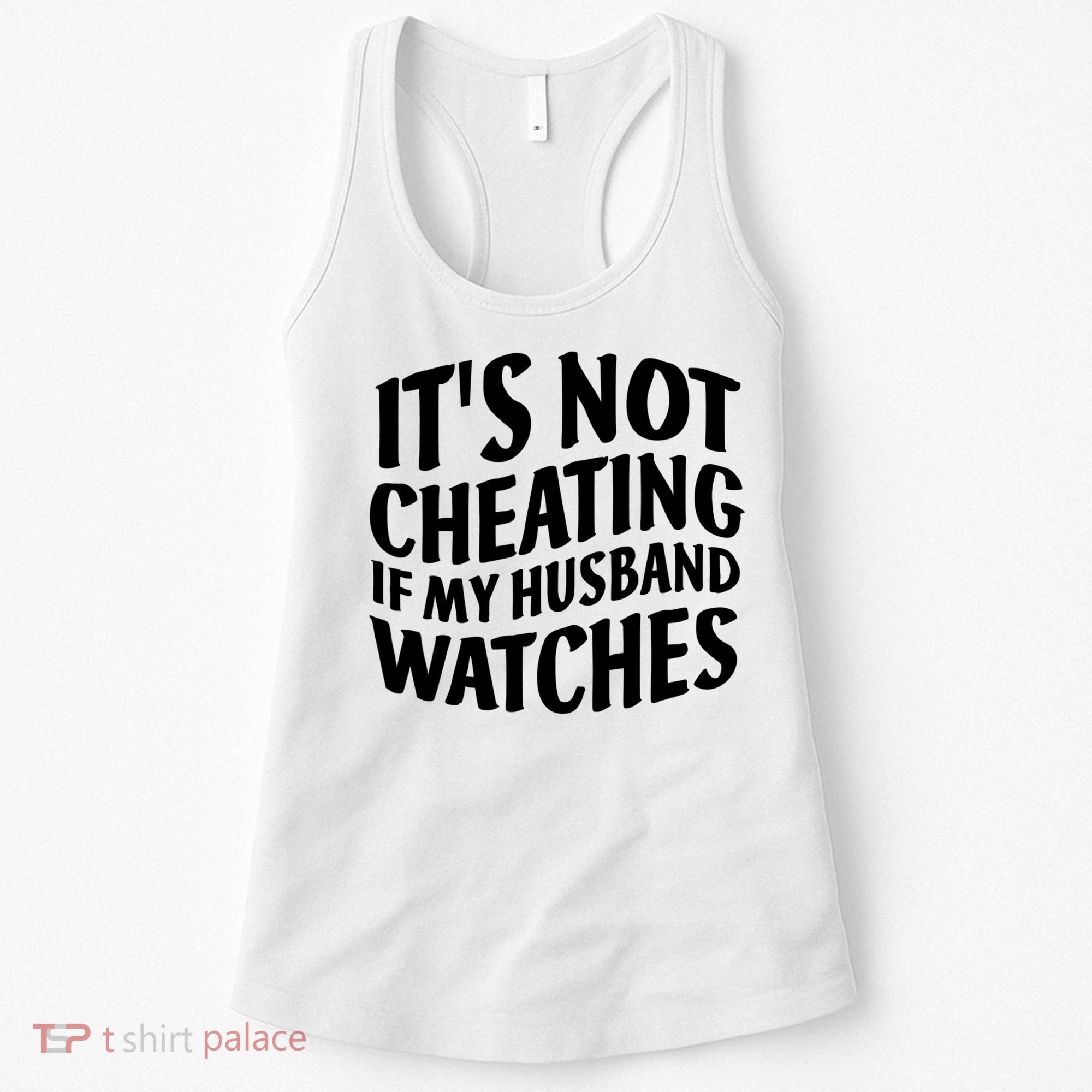 It's Not Cheating If My Husband Watches Funny Saying Women's Tank Top