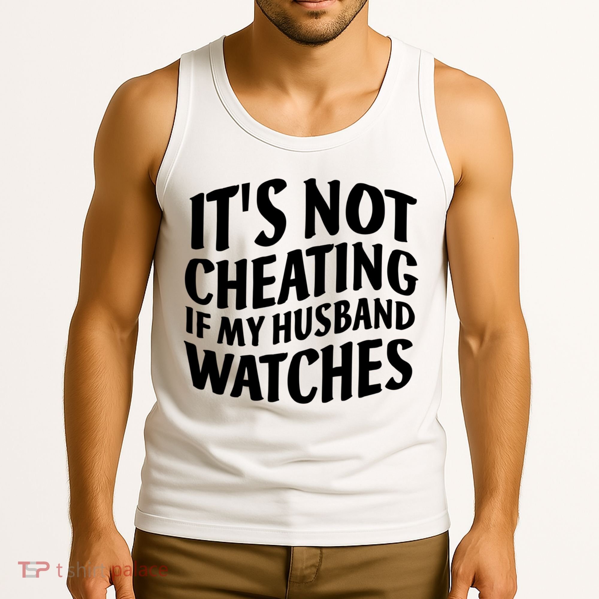 It's Not Cheating If My Husband Watches Funny Saying Tank Top