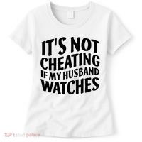 It's Not Cheating If My Husband Watches Funny Saying Women's T-Shirt thumb 0