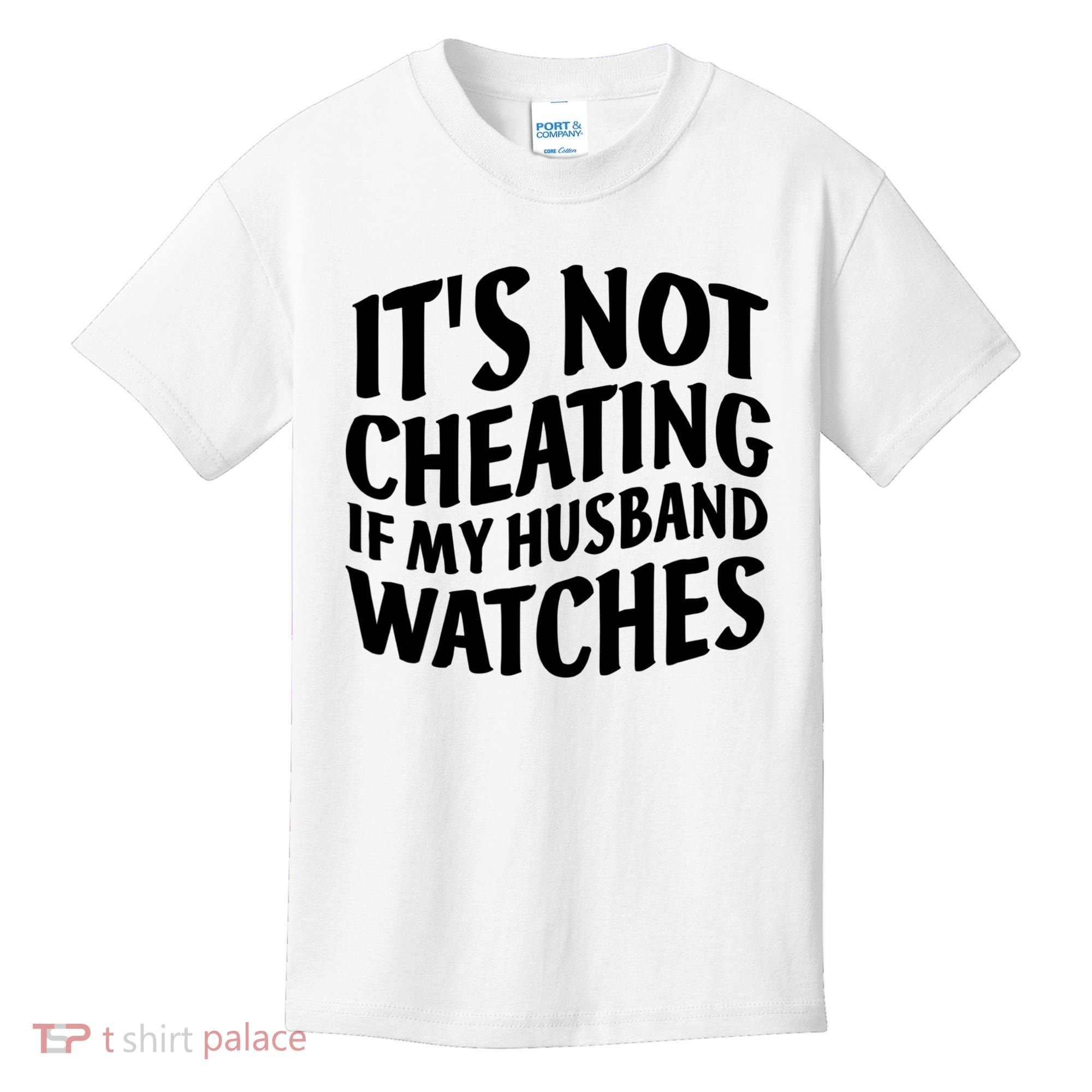 It's Not Cheating If My Husband Watches Funny Saying Kids T-Shirt