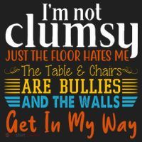 Im Not Clumsy Just The Floor Hates Me Funny Tumbler thumb 3