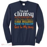 Im Not Clumsy Just The Floor Hates Me Funny Sweatshirt thumb 0