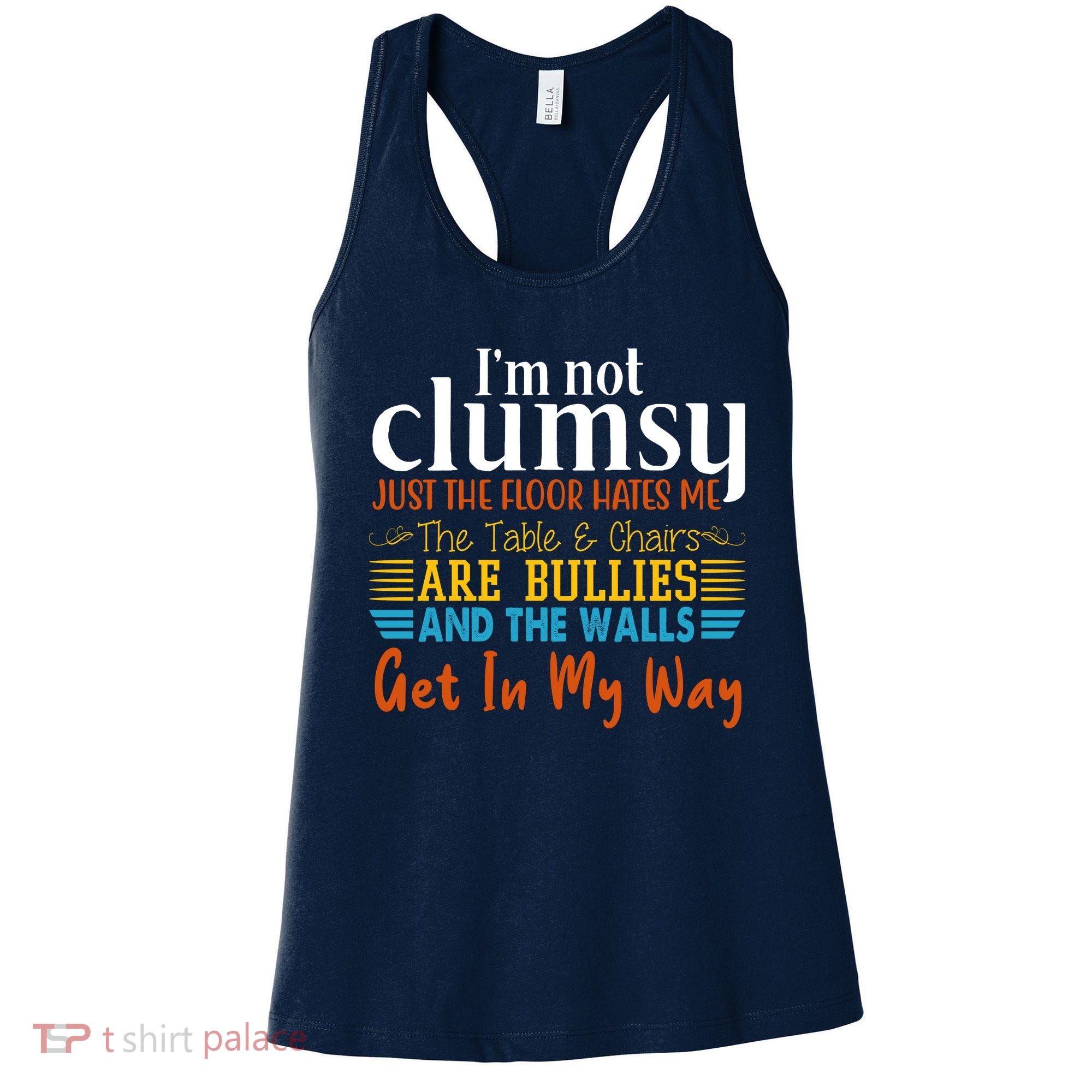 Im Not Clumsy Just The Floor Hates Me Funny Women's Tank Top