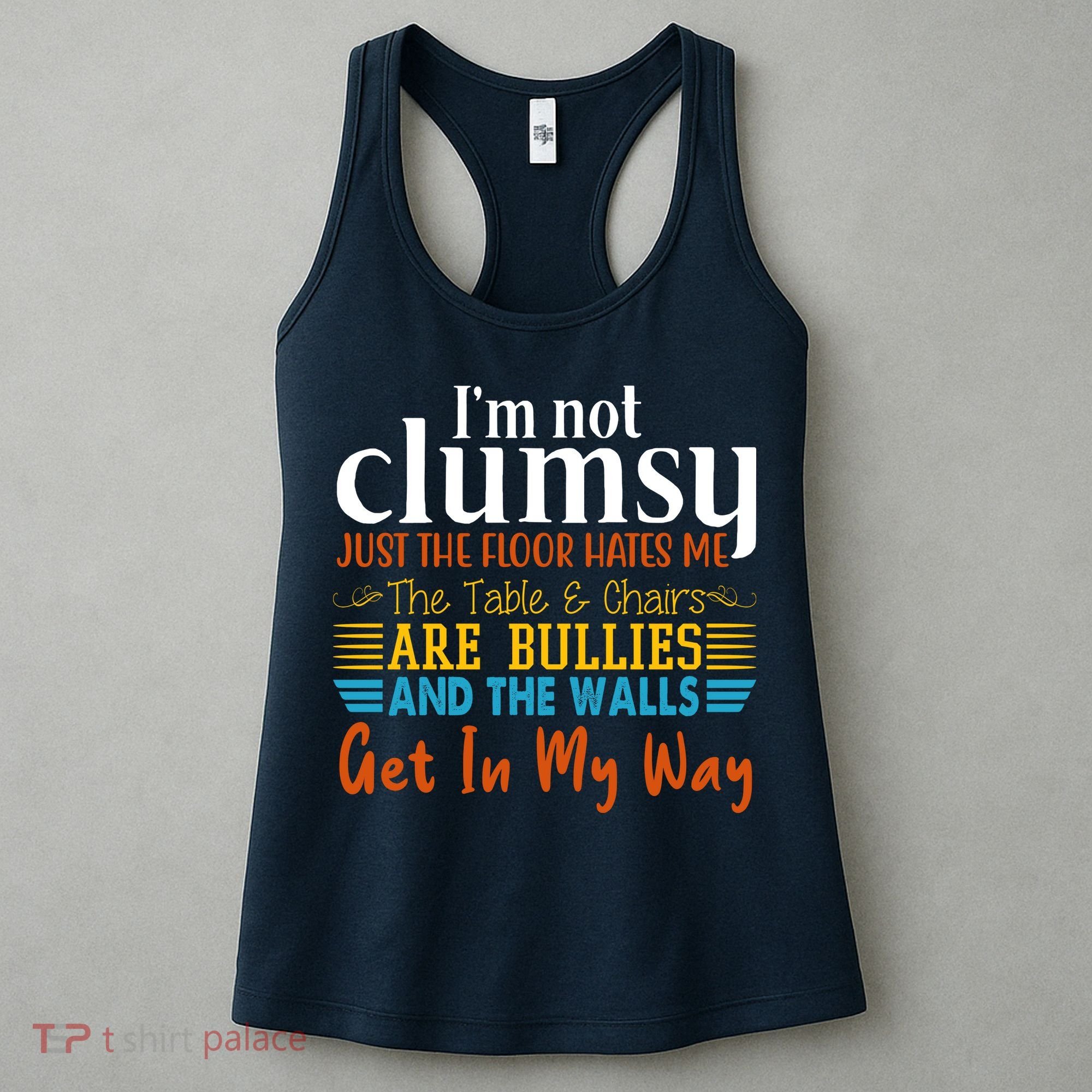 Im Not Clumsy Just The Floor Hates Me Funny Women's Tank Top