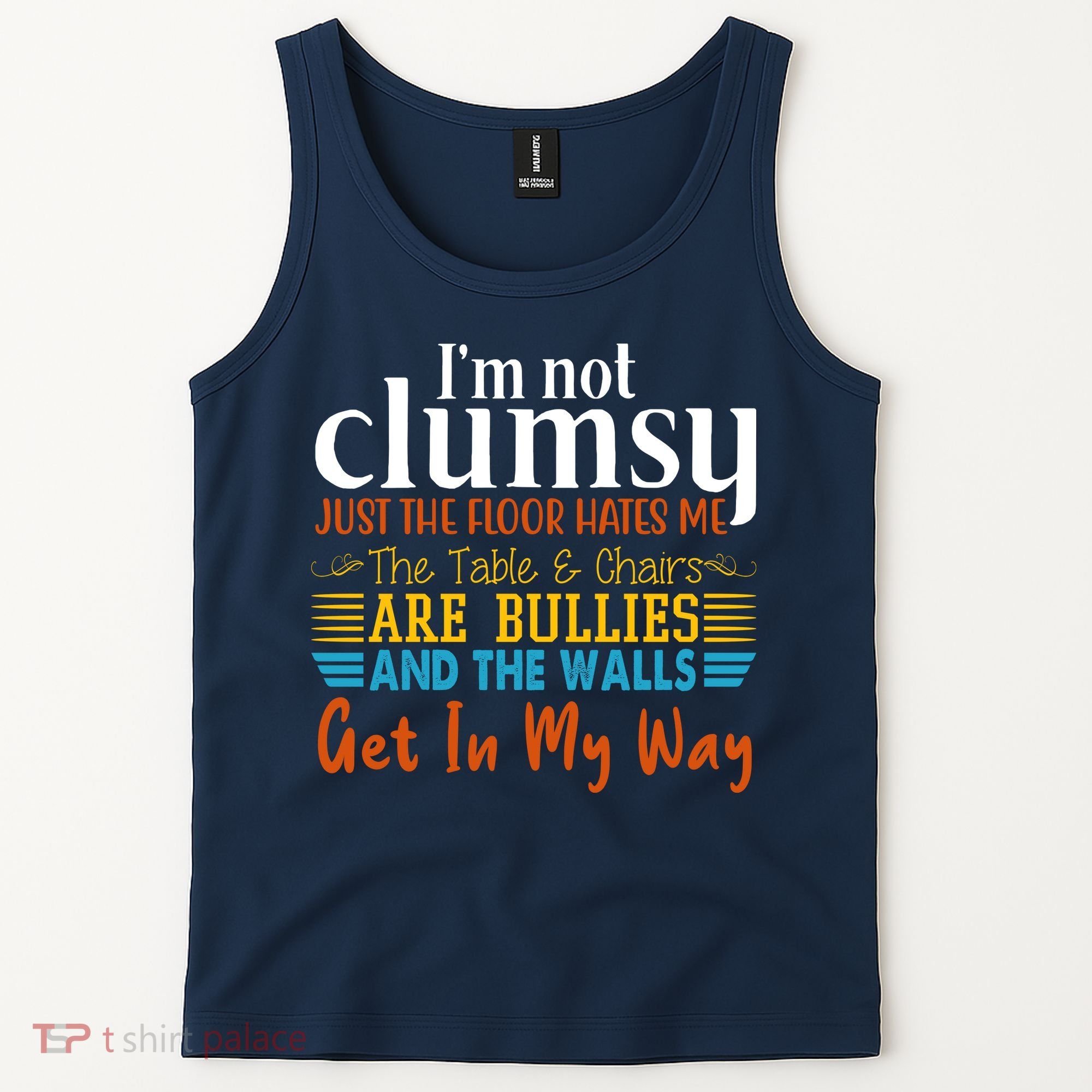 Im Not Clumsy Just The Floor Hates Me Funny Tank Top