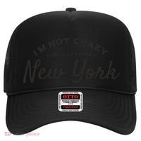 I'm Not Crazy I'm Just From New York Hat thumb 0