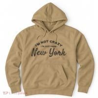 I'm Not Crazy I'm Just From New York Hoodie thumb 0