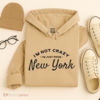 I'm Not Crazy I'm Just From New York Hoodie thumb 4