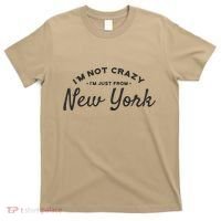 I'm Not Crazy I'm Just From New York T-Shirt thumb 0