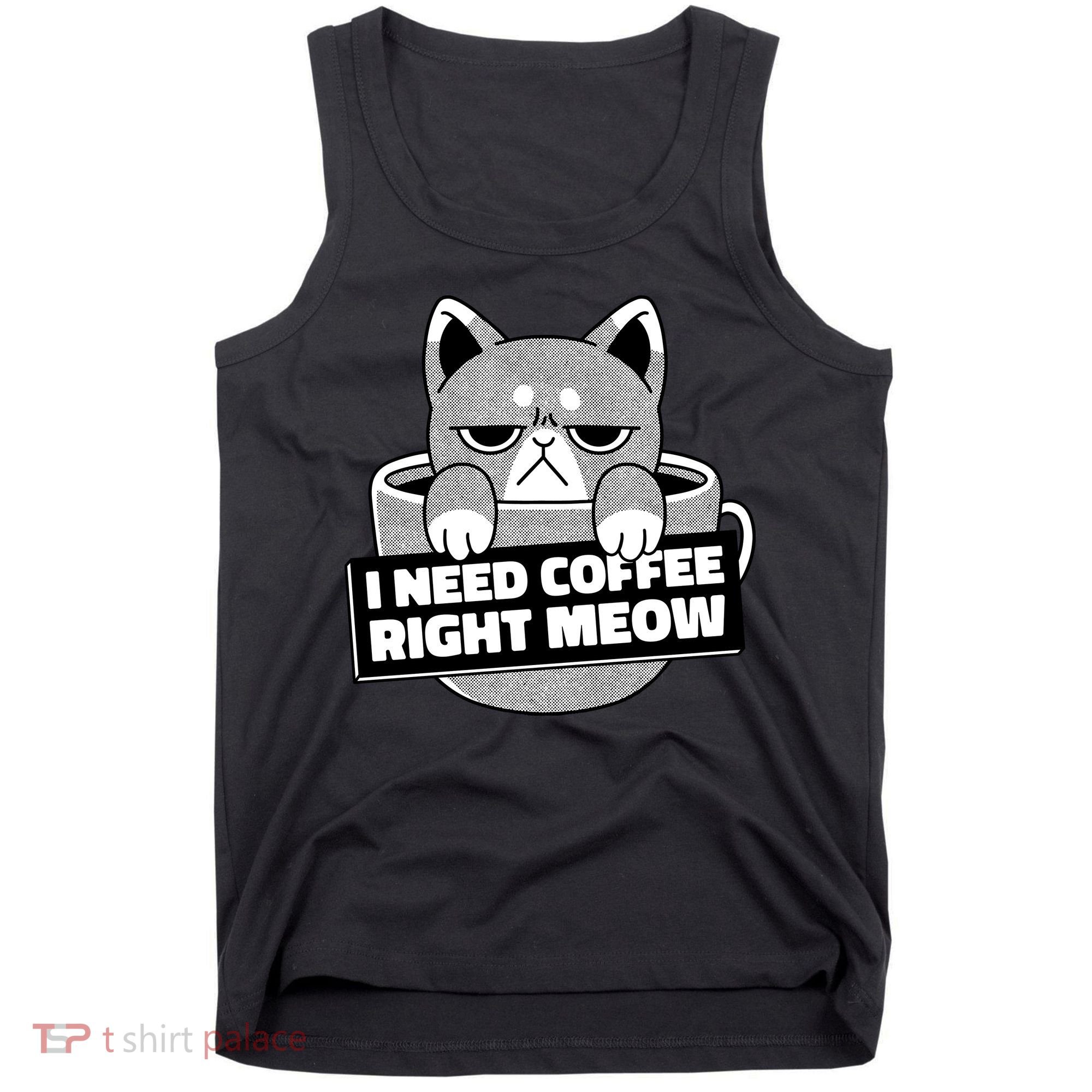 I Need Coffee Right Meow Tank Top