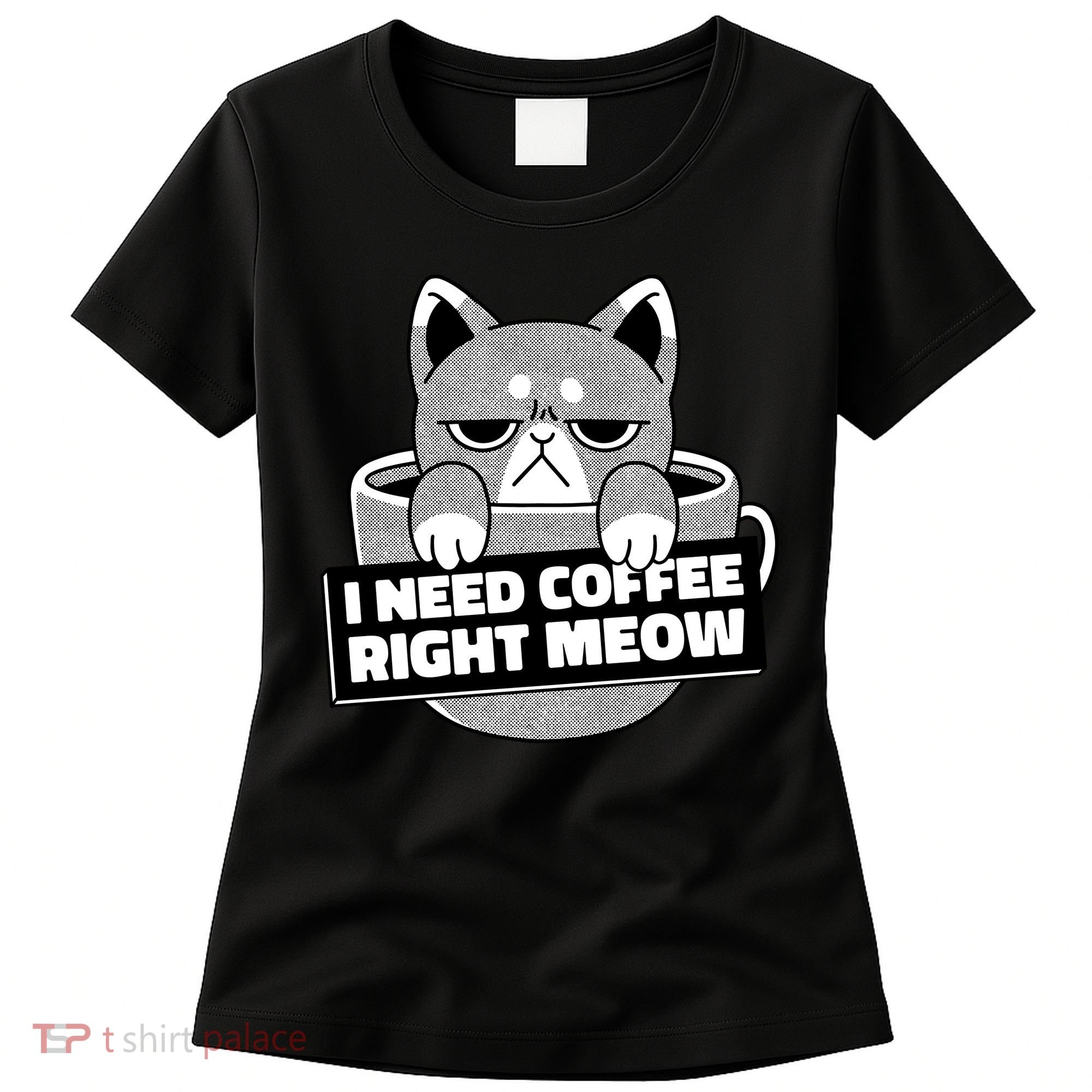 I Need Coffee Right Meow Women's T-Shirt