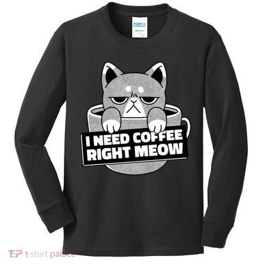 I Need Coffee Right Meow Kids Long Sleeve Shirt