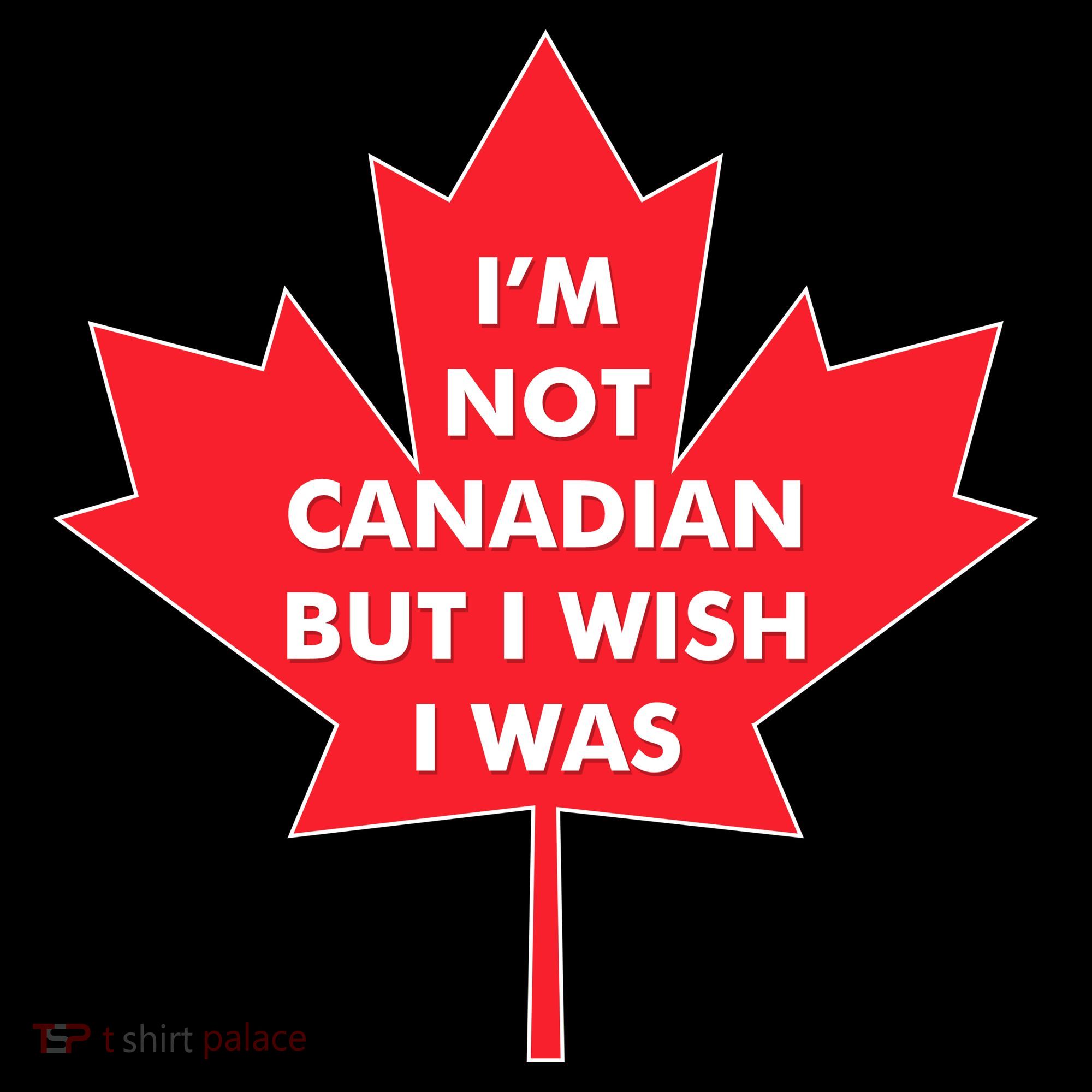 Im Not Canadian But I Wish I Was Coffee Mug