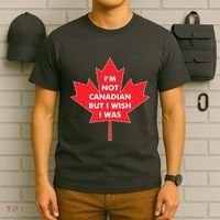 Im Not Canadian But I Wish I Was T-Shirt thumb 6