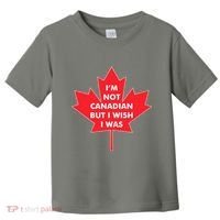 Im Not Canadian But I Wish I Was Toddler T-Shirt thumb 0