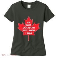 Im Not Canadian But I Wish I Was Women's T-Shirt thumb 0