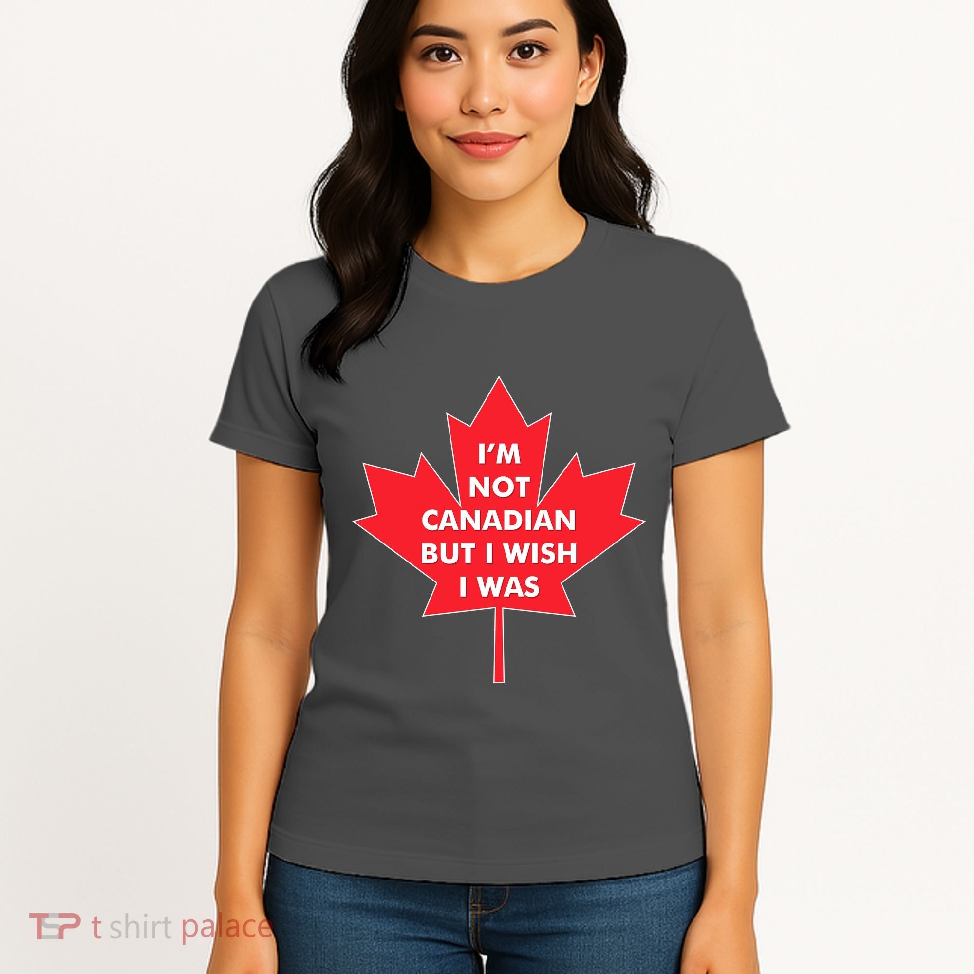 Im Not Canadian But I Wish I Was Women's T-Shirt