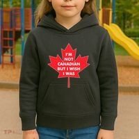 Im Not Canadian But I Wish I Was Kids Hoodie thumb 3