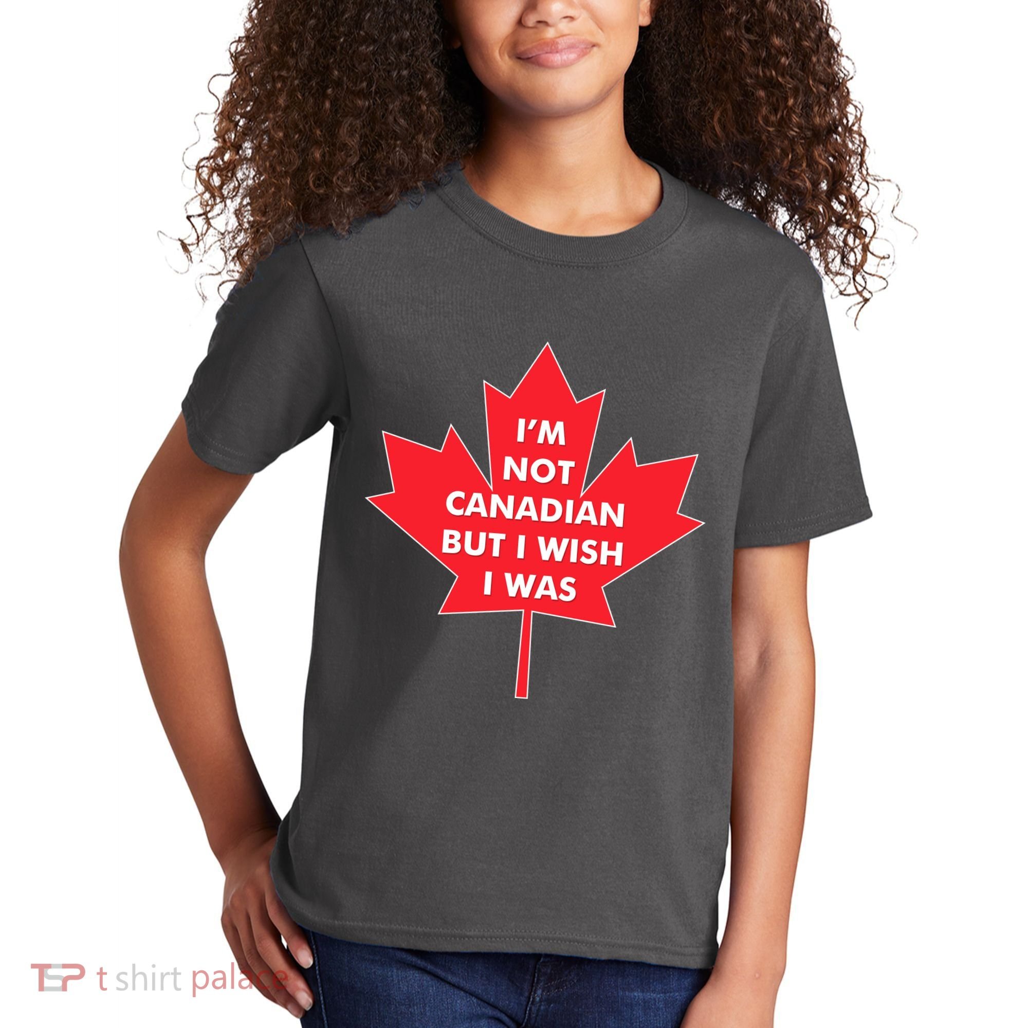 Im Not Canadian But I Wish I Was Kids T-Shirt