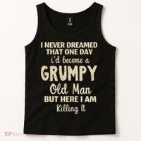 I Never Dreamed That Id Become A Grumpy Old Man Grumpy Tank Top thumb 2