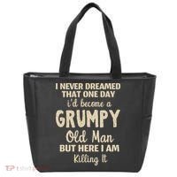 I Never Dreamed That Id Become A Grumpy Old Man Grumpy Bag thumb 0