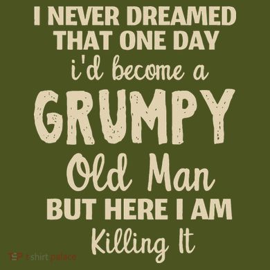 I Never Dreamed That Id Become A Grumpy Old Man Grumpy The Baniff Cuffed Pom Beanie