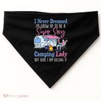 I Never Dreamed I'd Grow Up Super Sexy Camping Lady Camper T USA-Made Doggie Bandana thumb 0