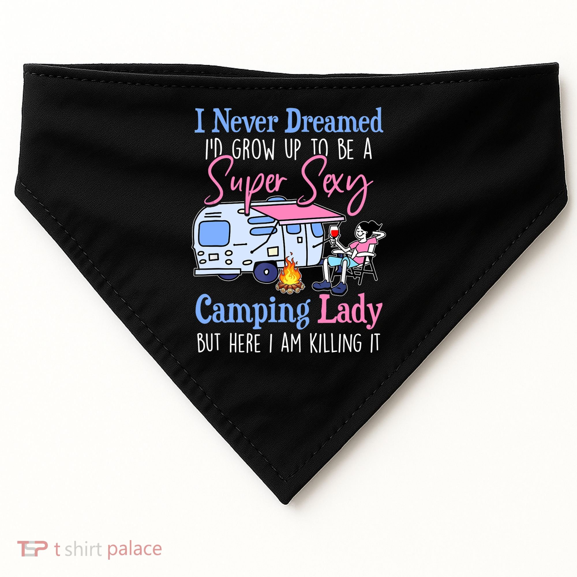 I Never Dreamed I'd Grow Up Super Sexy Camping Lady Camper T USA-Made Doggie Bandana