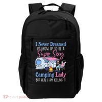 I Never Dreamed I'd Grow Up Super Sexy Camping Lady Camper T Backpack thumb 0