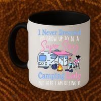 I Never Dreamed I'd Grow Up Super Sexy Camping Lady Camper T Coffee Mug thumb 2