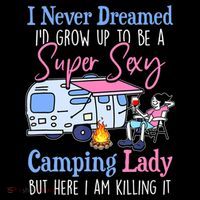 I Never Dreamed I'd Grow Up Super Sexy Camping Lady Camper T Coffee Mug thumb 5